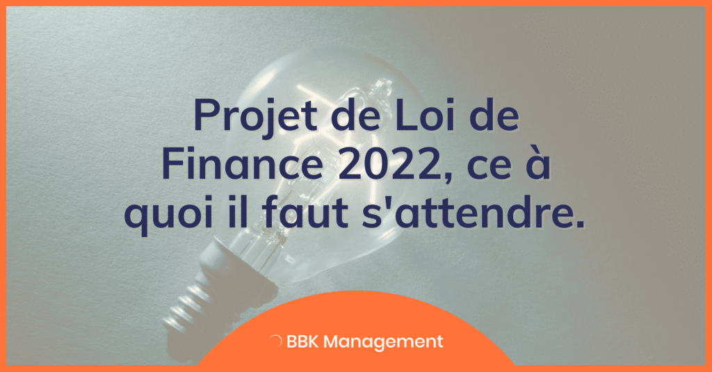 Projet de Loi de Finance 2022, ce à quoi il faut s'attendre.